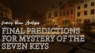Final Predictions, Hopes, and Fears for ND #34: Mystery of the Seven Keys!! | Nancy Drew Analysis