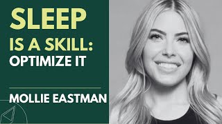 Sleep Is A Skill: Sleep Optimization Strategies w/ Mollie Eastman | MC 014