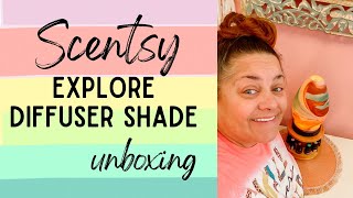 Unboxing the Scentsy Explore Diffuser Shade