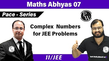 Maths Abhyas 07 | Complex Numbers for JEE Problems | JEE Advanced | Jee Main | Class 11 |PACE SERIES