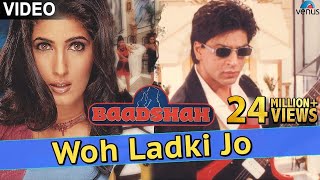 Video thumbnail of "Woh Ladki Jo - VIDEO SONG | Shah Rukh Khan & Twinkle Khanna | Baadshah | Ishtar Music"