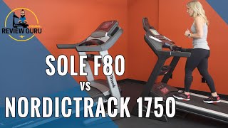 Sole F80 vs NordicTrack 1750 Treadmill Comparison Review