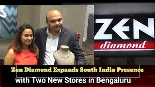 Zen Diamond Expands South India Presence With Two New Stores In Bengaluru