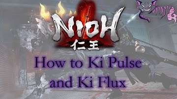 Nioh | Ki Pulse and Ki Flux Tutorial | Nioh Tutorial