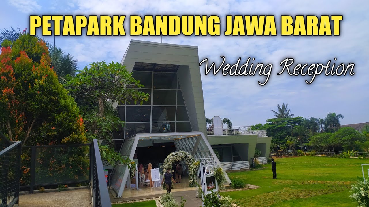 PETAPARK BANDUNG GEDUNG WEDDING RECEPTION BANDUNG JAWA BARAT KONDISI TERBARU 2022