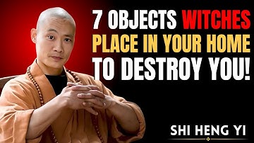 7 Objects Witches Place In Your Home To Destroy You  REMOVE THEM NOW! || Shi Heng Yi #motivation ||