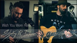 Wish You Were Here - Pink Floyd - Cover by Sterling R Jackson featuring Mike Gowen Jr