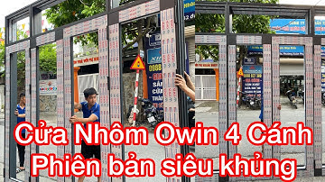 Hướng dẫn sản xuất cửa 4 cánh nhôm owin bản 140 siêu to khổng lồ || nhôm owin bản to | cửa nhôm owin