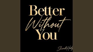 Better Without You