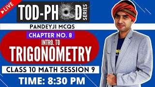 LIVE TOD-PHOD SESSION 09 | CLASS 10 MATH | INTRODUCTION TO TRIGONOMETRY