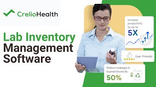 Crelio Lab Inventory Management Software For Efficiency, Profit & Reduced CPT - A Detailed Overview