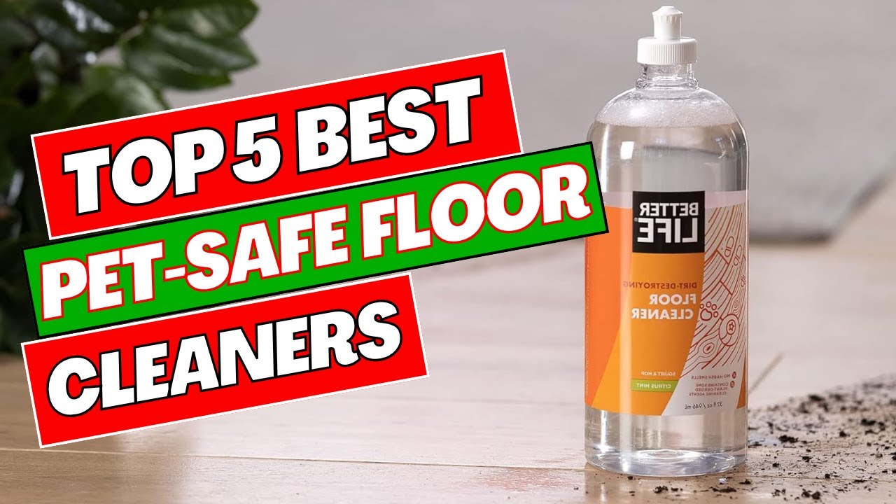 Top 5 Best Pet Safe Floor Cleaners in 2025