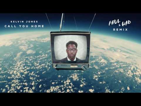 Kelvin Jones - Call You Home (FAUL & WAD remix)