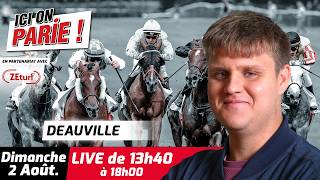 ICI on PARIE ! Deauville, Quinté /pronostics en live de l'hippodrome, Dimanche 2 Août 2026