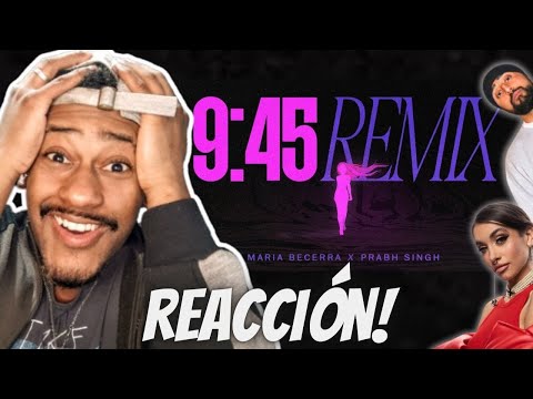 😱Cantó en HINDI! Maria Becerra, Prabh Singh - 9:45 Remix (REACCIÓN)