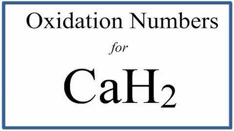 How to find the Oxidation Number for H in CaH2     (Calcium hydride)