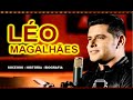 LÉO MAGALHÃES SUCESSO RESENHA E O CD QUE ESTOUROU   PARTE 16   UNIVERSO SERTANEJO 2016 360P