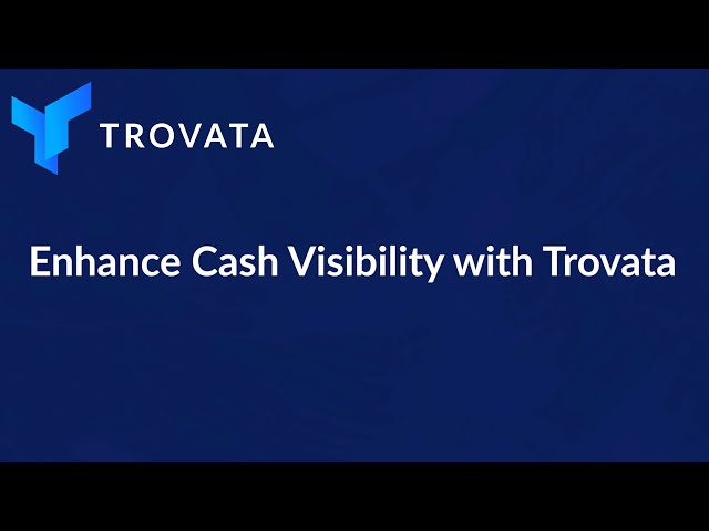 Enhance Cash Flow Visibility with Trovata, the Automated Cash Management Platform