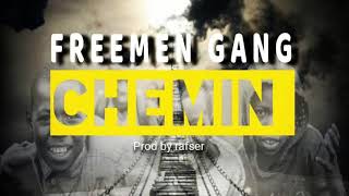 FREE MEN GANG- CHEMIN (PROD BY RAFSER)