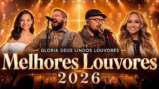 Louvores de Adoração 2026 - As Melhores Músicas Gospel - Top 50 Músicas Gospel Mais Tocadas