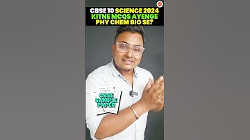 CBSE Class 10 Science 2024: Physics, Chemistry, Biology - Kitne MCQs Aayenge? 🤔🔍 #boardexam2024