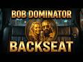 BOB DOMINATOR BACKSEAT Official Audio 