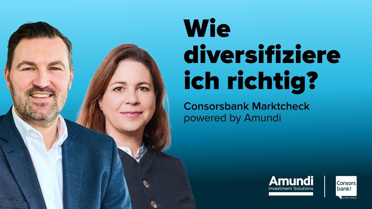 Wie kann ich diversifizieren? | Consorsbank Marktcheck powered by Amundi