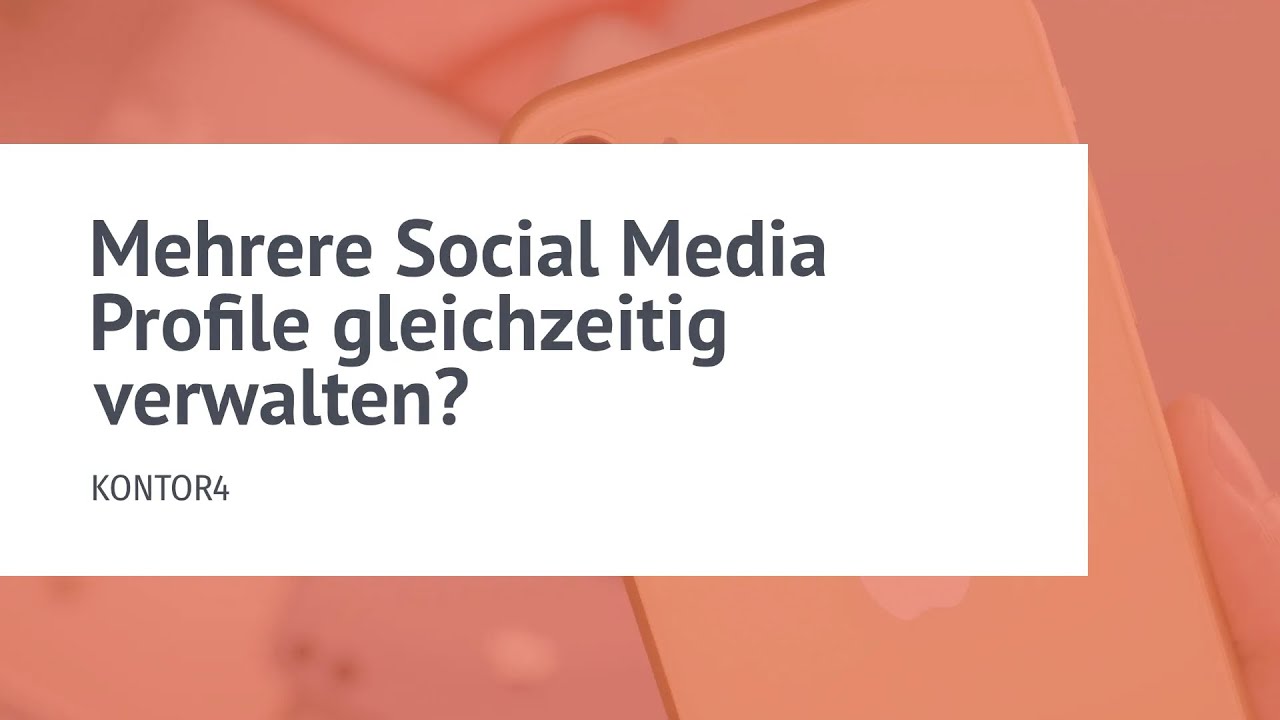 Mehrere Social Media Profile gleichzeitig verwalten? | KONTOR4 Webagentur Hannover