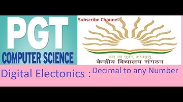 Digital Electronics Part -2 : Decimal to any Number System