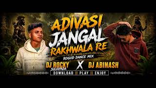 Adivasi Jangal Rakhwala Re (Rogod Dance Mix) Dj Abinash X Dj Rocky Suliapada 