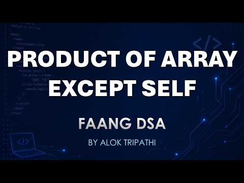 Product of Array Except Self | FAANG DSA | Interview | Alok Tripathi