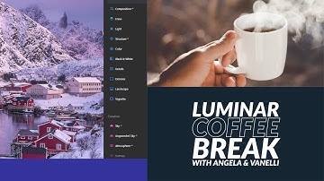 Luminar Coffee Break: What