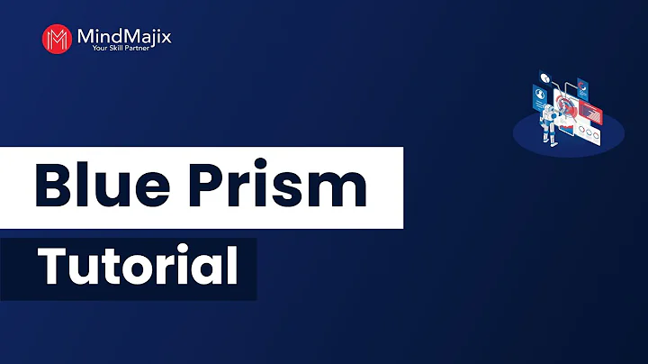 Blue Prism Tutorial for Beginners | Introduction To Blue Prism RPA Tool - Mindmajix