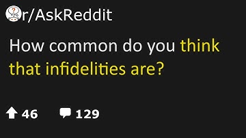 askreddit | How common do you think that infidelities are? #reddit #relationship