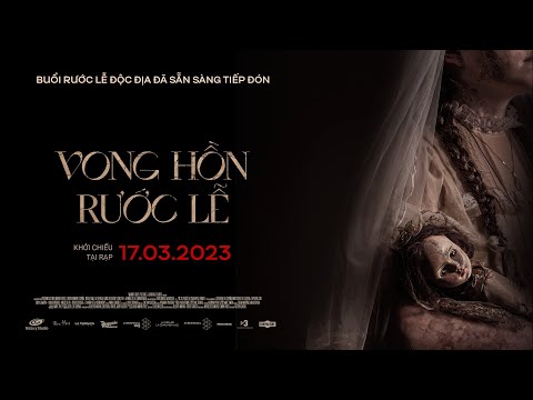 PHIM VONG HỒN RƯỚC LỄ || KHỞI CHIẾU TẠI RẠP 17.03.2023