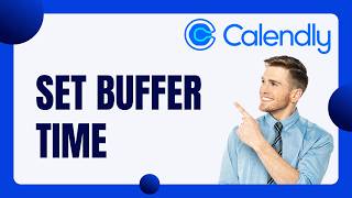 How to Set Buffer Time Between Meetings in Calendly | Full Guide 2026