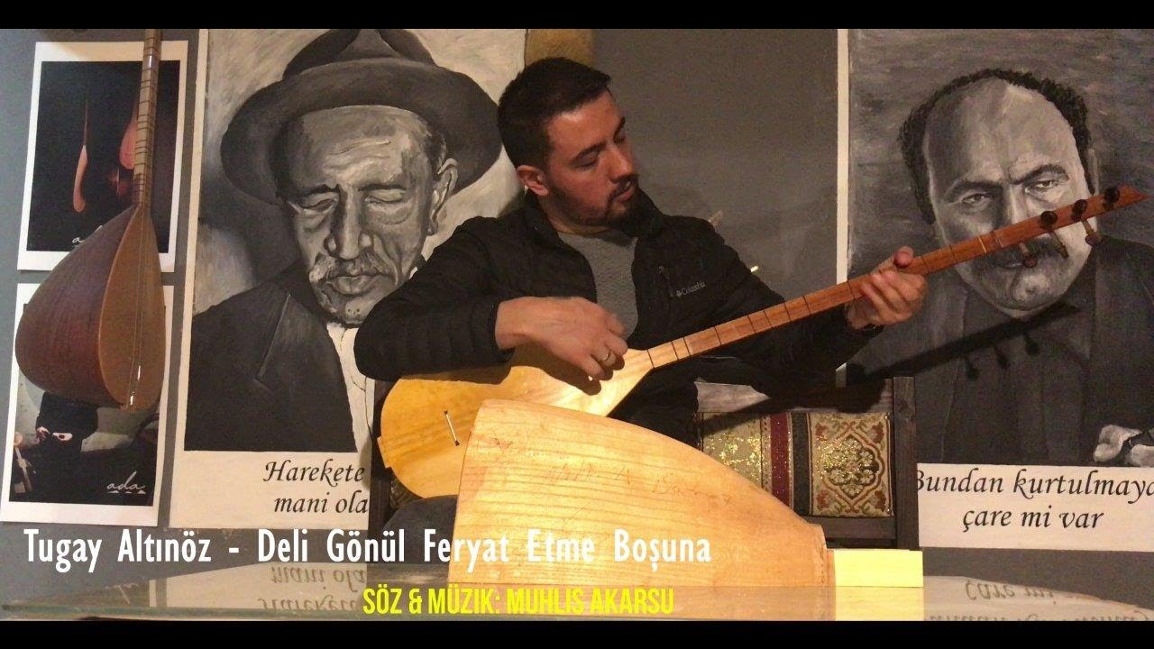 Tugay Altınöz - Deli Gönül Feryad Etme Boşuna ( Medet Sevdiğim )