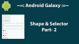 Use of Shape & Selector in Android