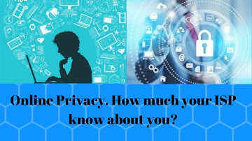 Online Privacy. How much your ISP know about you?