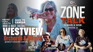 Zone Talk Ep 24 WESTVIEW ORCHARDS WINERY - A MAZE WINE