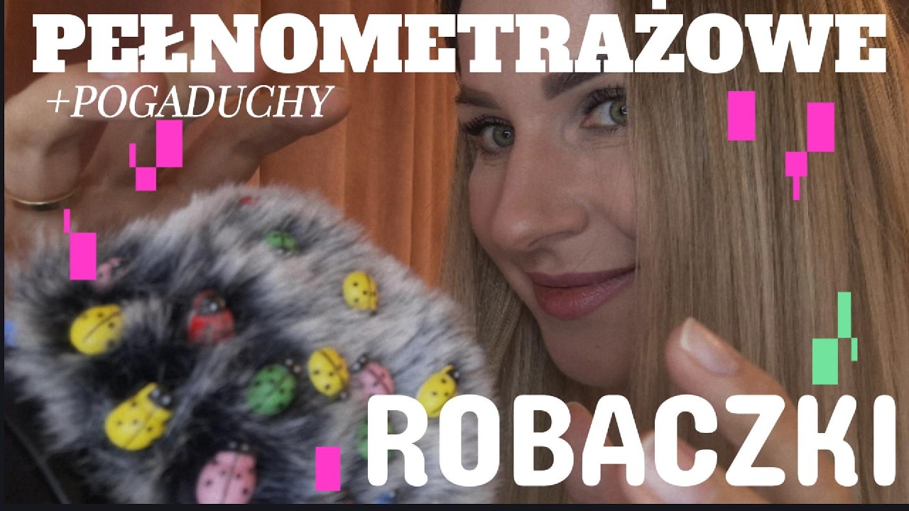 Robaczki / Bugs / ASMR /pełnometrażowy długi film + pogaduchy
