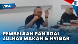 Pembelaan Pan Soal Video Viral Zulkfli Hasan Makan Enak Sambil Isap Cerutu Di Aceh