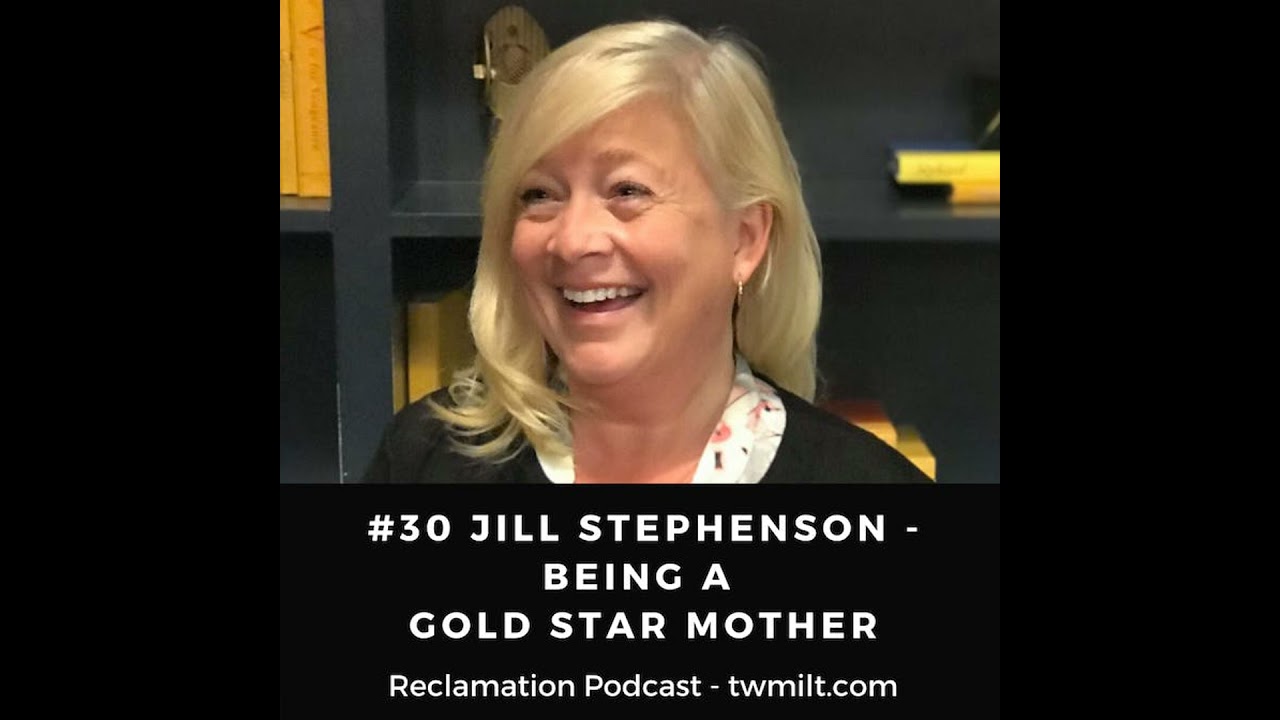 #30: Jill Stephenson - Being a Gold Star Mother