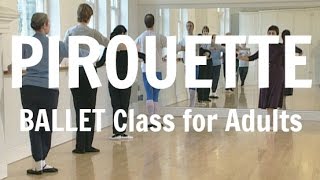 How to Pirouette - basic Ballet steps for adult beginners