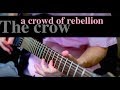 a crowd of rebellion - the crow 弾いてみた