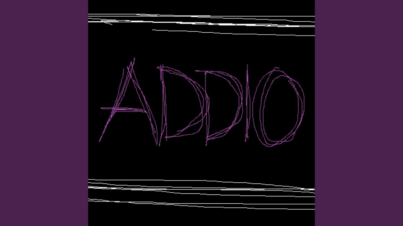 Watch ADDIO on YouTube Watch ADDIO on YouTube