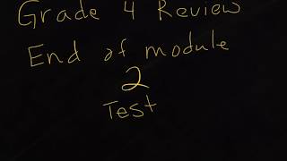 Eureka or Engage NY grade 4 end of module 2 review test