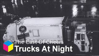 The Cast Of Cheers - Trucks At Night