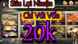 Kwin - Cf68 - Iwin | 20k là đủ, cách kiếm tiền mỗi ngày cho ae vốn nhỏ game biendo