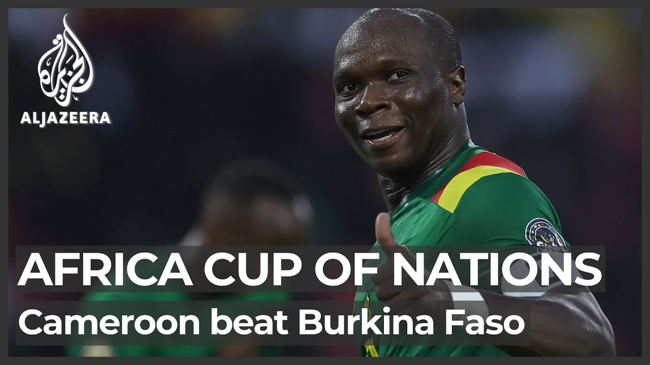 كأس الأمم الأفريقية: الكاميرون تتغلب على بوركينا فاسو وسط تهديدات أمنية وكوفيد-19